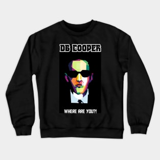 DB Cooper Lifes Crewneck Sweatshirt